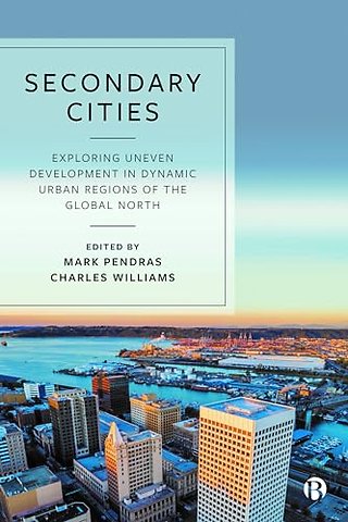 Secondary Cities – Exploring Uneven Development in Dynamic Urban Regions of the Global North