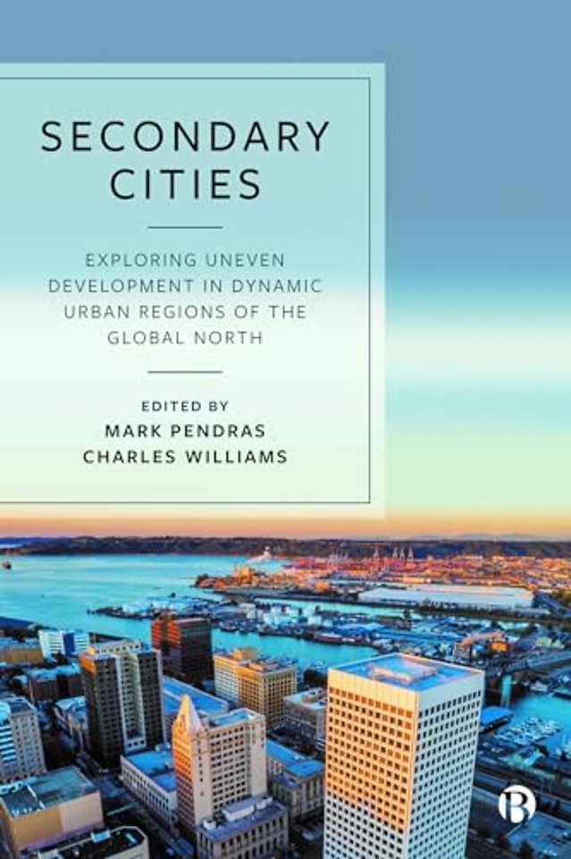 Secondary Cities – Exploring Uneven Development in Dynamic Urban Regions of the Global North