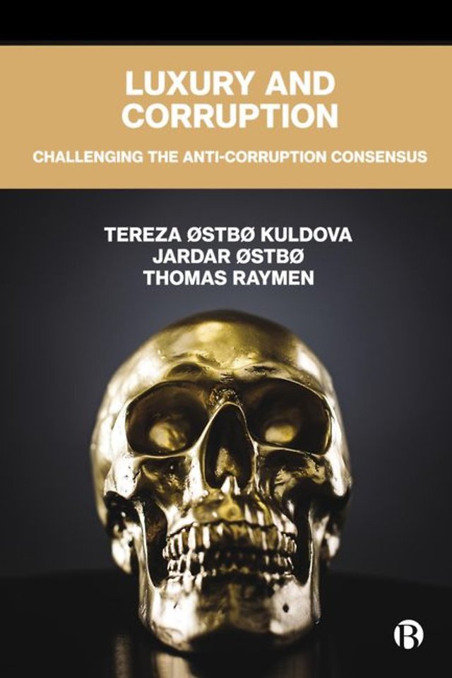 Luxury and Corruption – Challenging the Anti–Corru ption Consensus