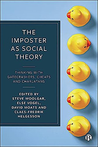 Imposter as Social Theory – Thinking with Gatecrashers, Cheats and Charlatans