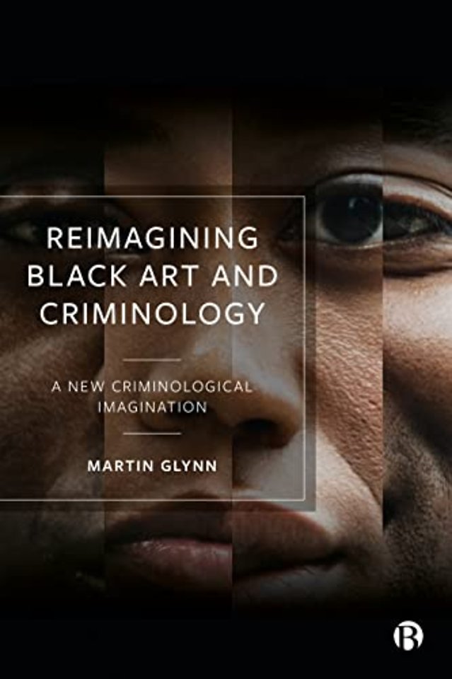 Reimagining Black Art and Criminology – A New Criminological Imagination
