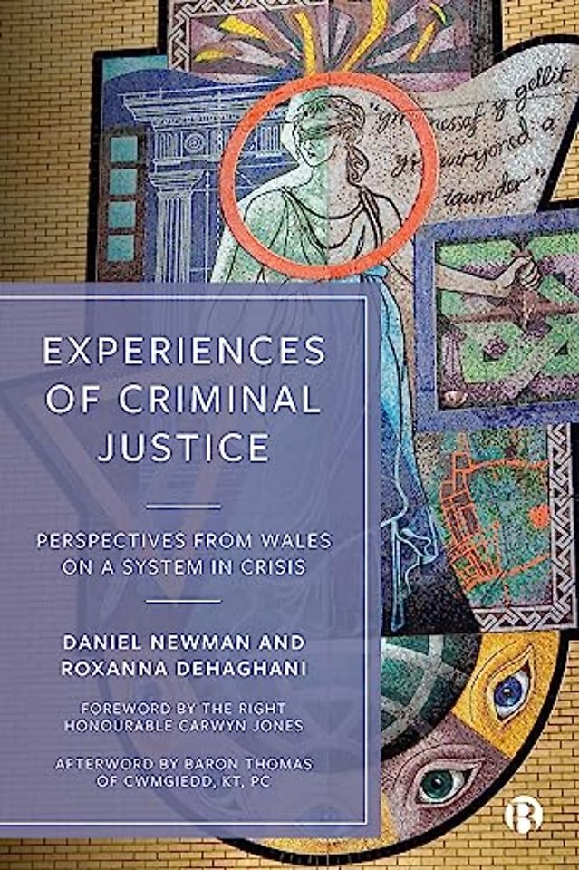 Experiences of Criminal Justice – Perspectives Fro m Wales on a System in Crisis
