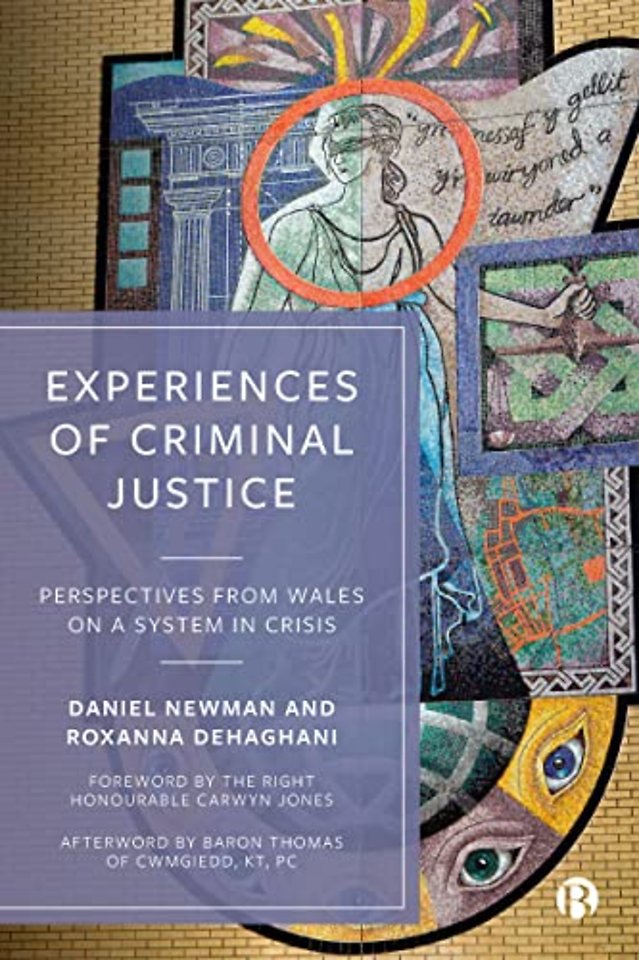 Experiences of Criminal Justice – Perspectives Fro m Wales on a System in Crisis