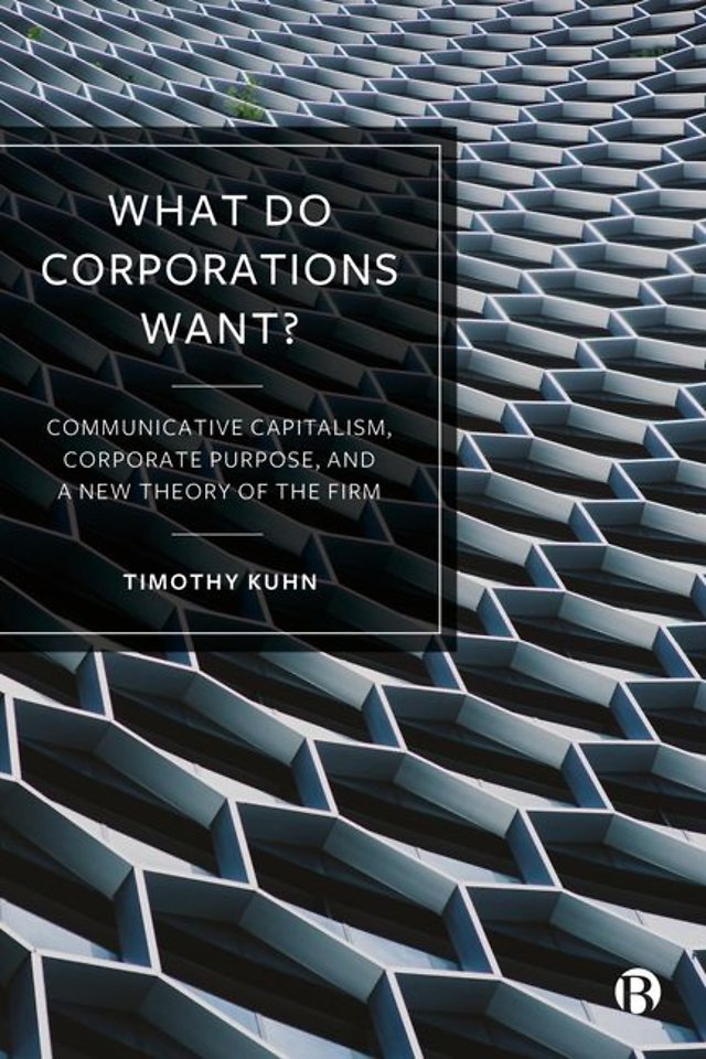 What Are Corporations For? – A Theory of the Firm in Communicative Capitalism
