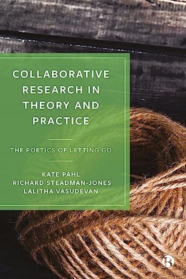 Collaborative Research in Theory and Practice – The Poetics of Letting Go