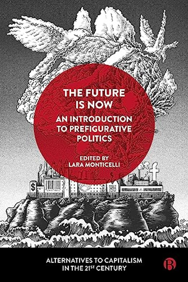 Future Is Now: An Introduction to Prefigurative Politics