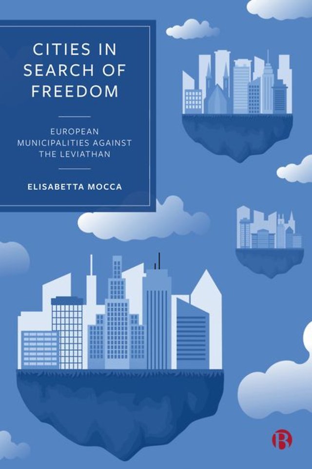 Cities in Search of Freedom – European Municipalities against the Leviathan