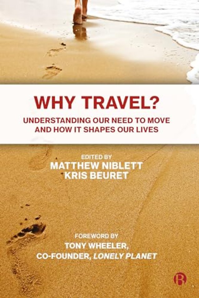 Why Travel? – Understanding our Need to Move and How it Shapes our Lives