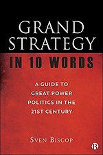 Grand Strategy in 10 Words Grand Strategy in 10 Words