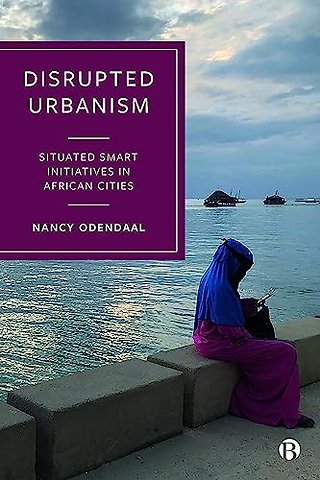 Disrupted Urbanism – Situated Smart Initiatives in African Cities