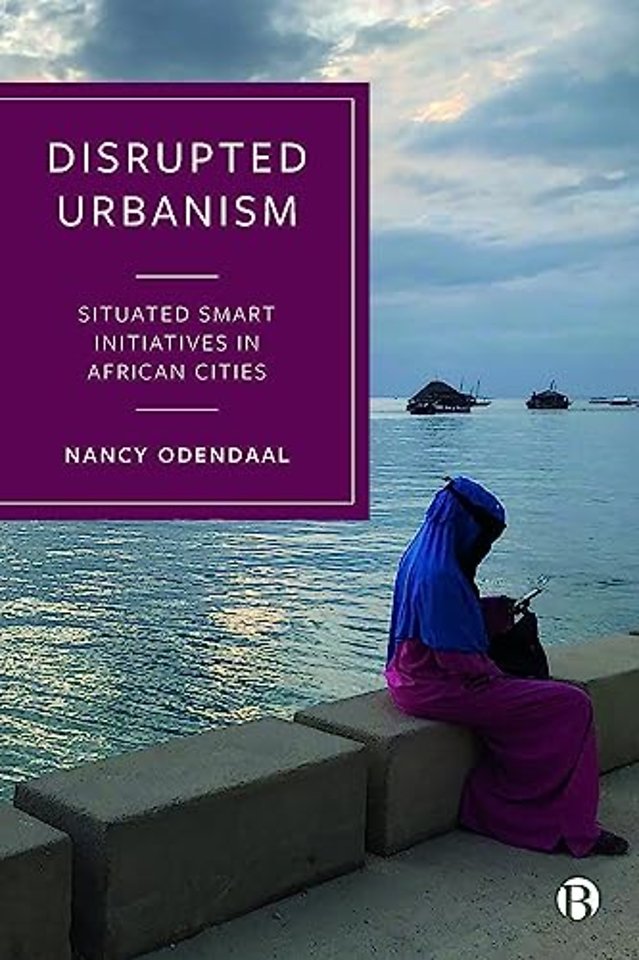 Disrupted Urbanism – Situated Smart Initiatives in African Cities