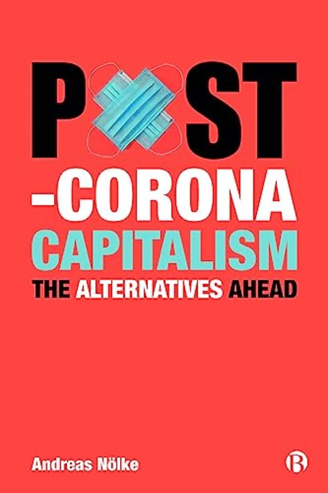 Post–Corona Capitalism – The Alternatives Ahead