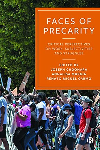 Faces of Precarity – Critical Perspectives on Work, Subjectivities and Struggles