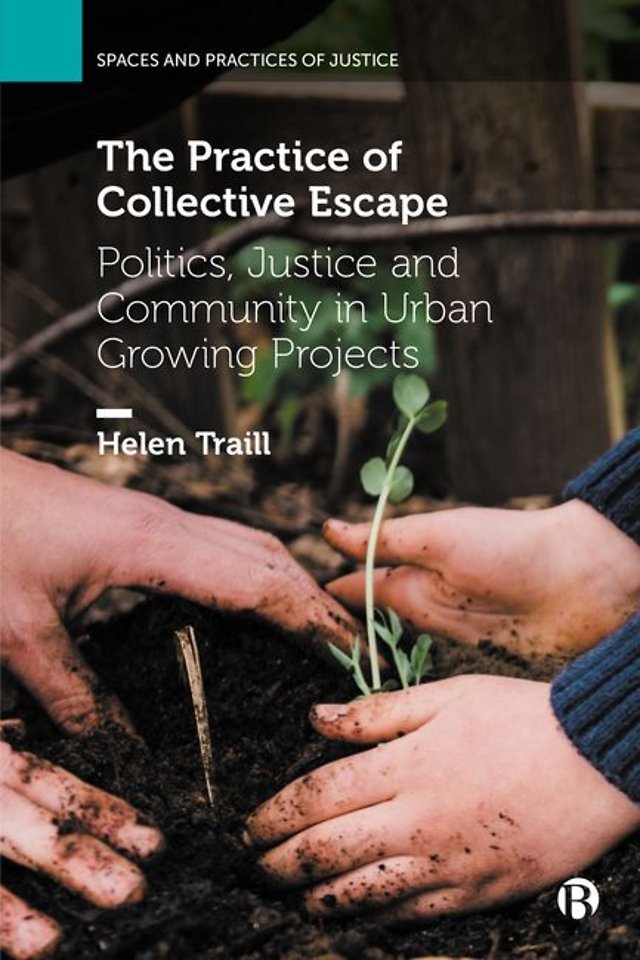 Practice of Collective Escape – Politics, Justice and Community in Urban Growing Projects