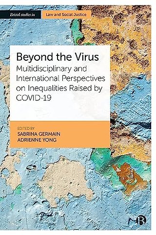Beyond the Virus – Multidisciplinary and International Perspectives on Inequalities Raised by COVID–19