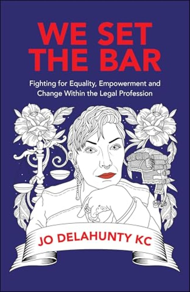 We Set the Bar – Fighting for Equality, Empowerment and Change within the Legal Profession