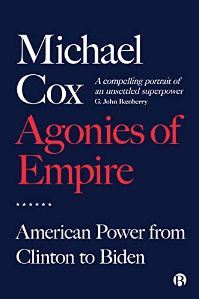 Agonies of Empire – American Power from Clinton to Biden