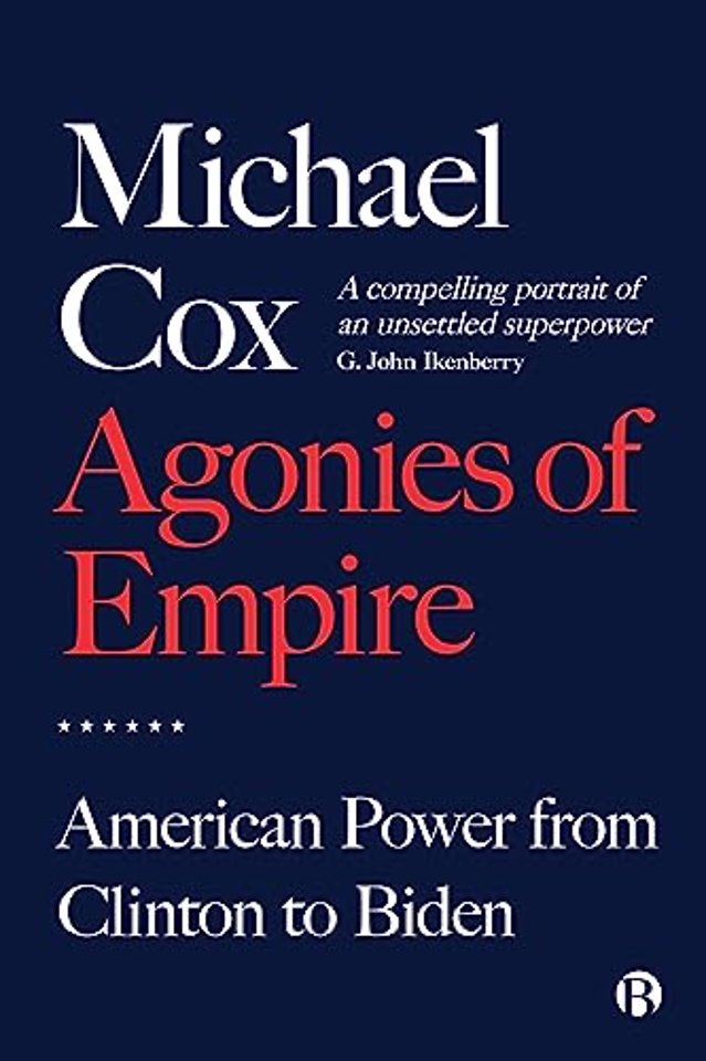 Agonies of Empire – American Power from Clinton to Biden