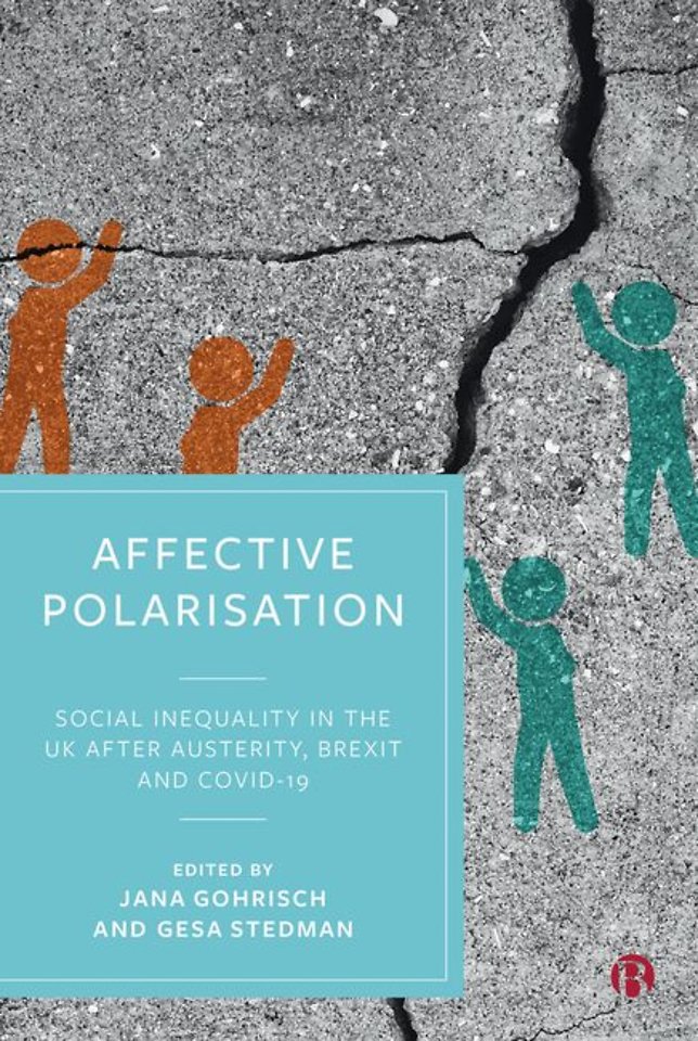 Affective Polarisation – Social Inequality in the UK after Austerity, Brexit and COVID–19