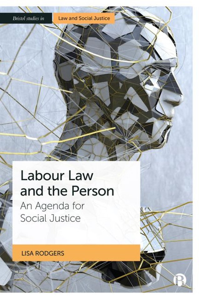 Labour Law and the Person – An Agenda for Social Justice