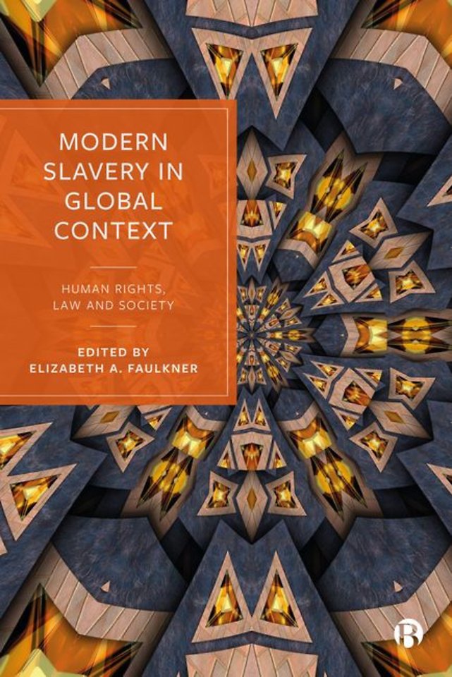Modern Slavery in Global Context – Human Rights, Law, and Society