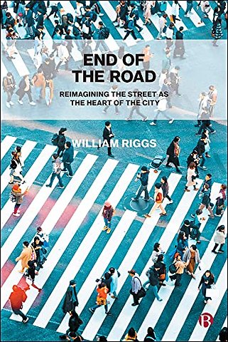 End of the Road – Reimagining the Street as the Heart of the City