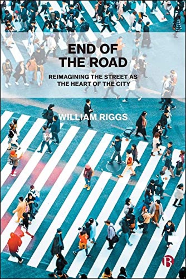 End of the Road – Reimagining the Street as the Heart of the City