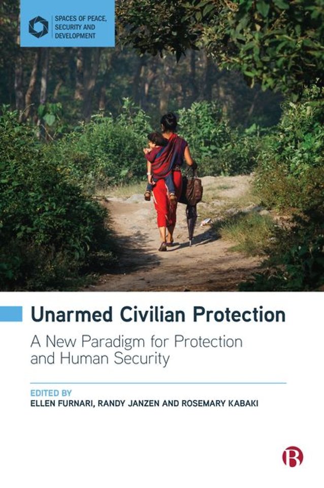Unarmed Civilian Protection – A New Paradigm for Protection and Human Security