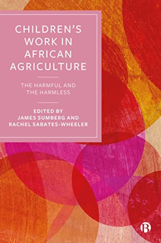 Children′s Work in African Agriculture – The Harmful and the Harmless