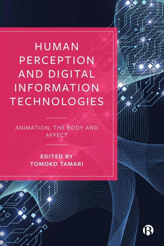 Human Perception and Digital Information Technol – Animation, the Body, and Affect