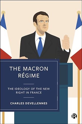 Macron Régime – The Ideology of the New Right in France