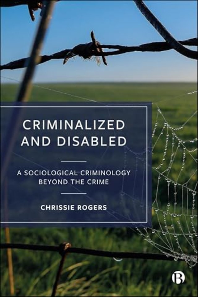 Criminalized and Disabled – A Sociological Criminology Beyond the Crime