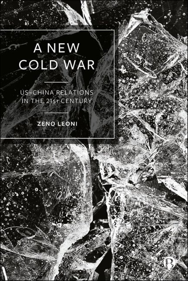 A New Cold War: US–China Relations in the 21st Century