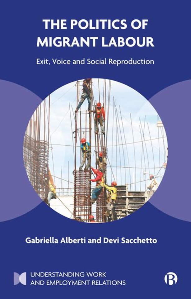 Politics of Migrant Labour – Exit, Voice, and Social Reproduction