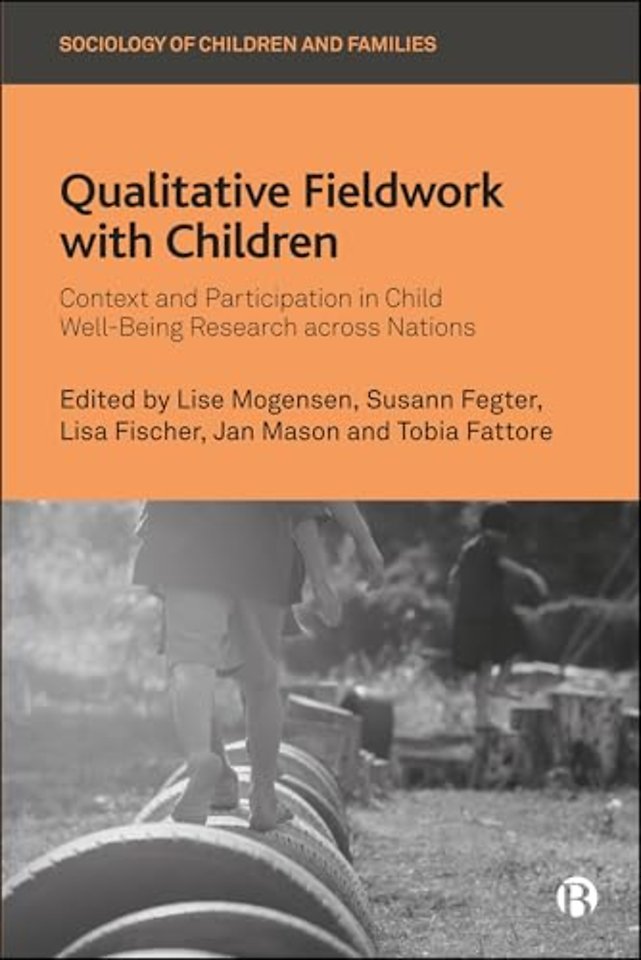 Qualitative Fieldwork with Children – Context and Participation in Child Well–Being Research across Nations