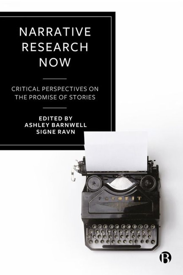 Narrative Research Now – Critical Perspectives on the Promise of Stories