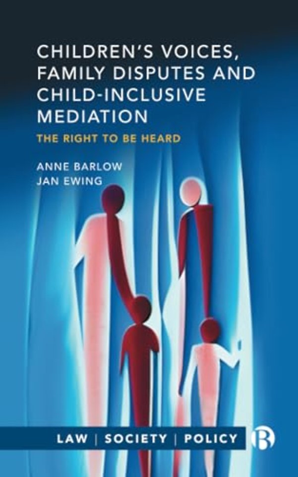 Children’s Voices, Family Disputes and Child-Inclusive Mediation