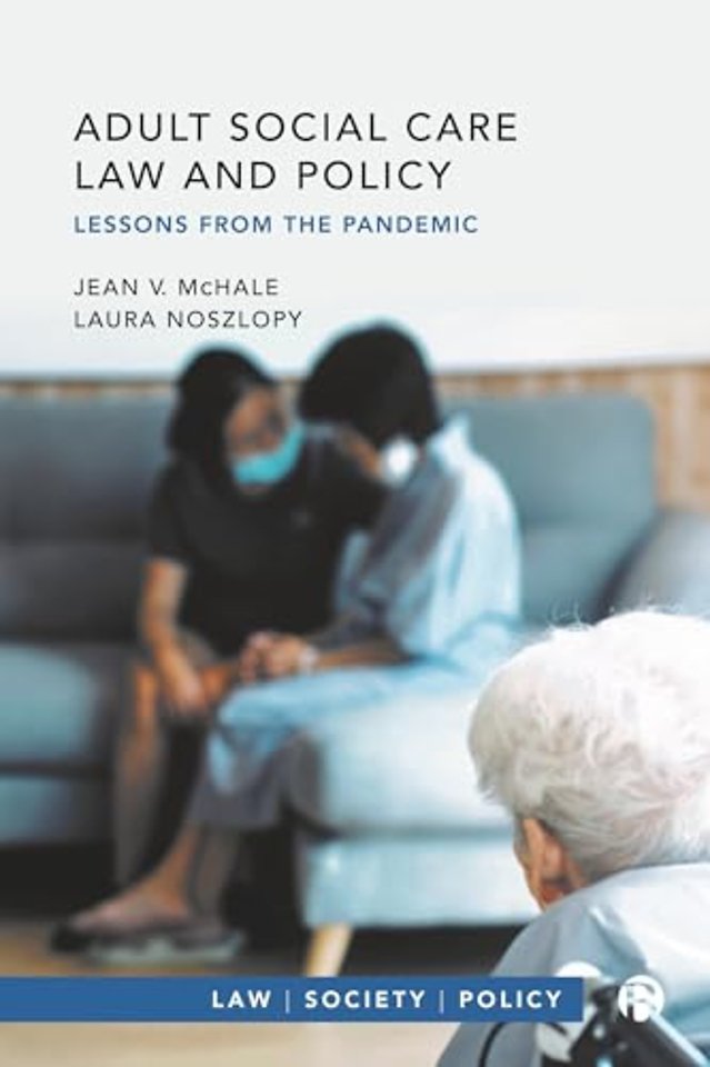 Adult Social Care Law and Policy – Lessons from th e Pandemic