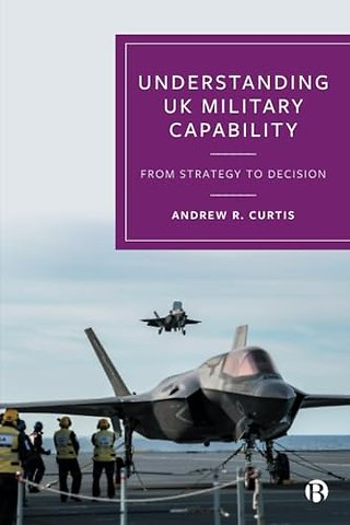 Understanding UK Military Capability – From Strategy to Decision