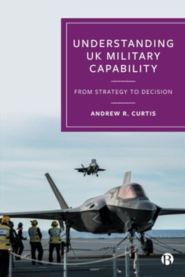 Understanding UK Military Capability – From Strategy to Decision