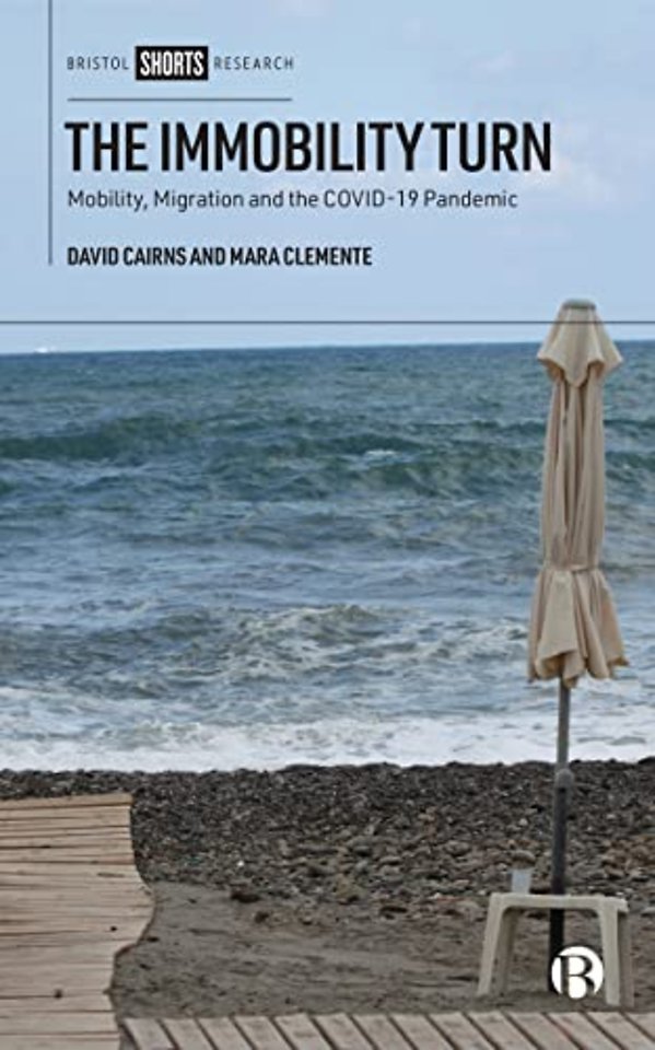 Immobility Turn – Mobility, Migration and the COVID–19 Pandemic