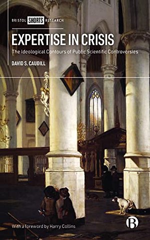 Expertise in Crisis – The Ideological Contours of Public Scientific Controversies