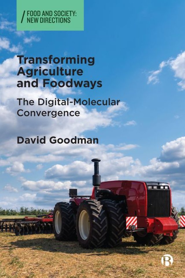 Transforming Agriculture and Foodways – The Digital–Molecular Convergence
