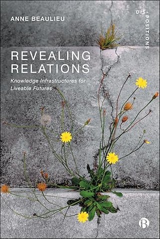 Revealing Relations – Knowledge Infrastructures for Liveable Futures