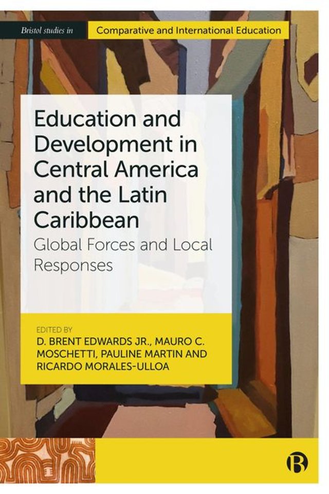 Education and Development in Central America and – Global Forces and Local Responses Responses