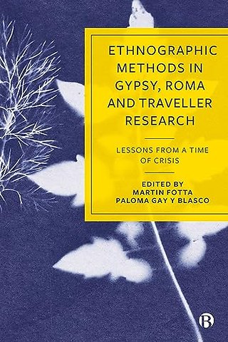 Ethnographic Methods in Gypsy, Roma and Travelle – Lessons from a Time of Crisis