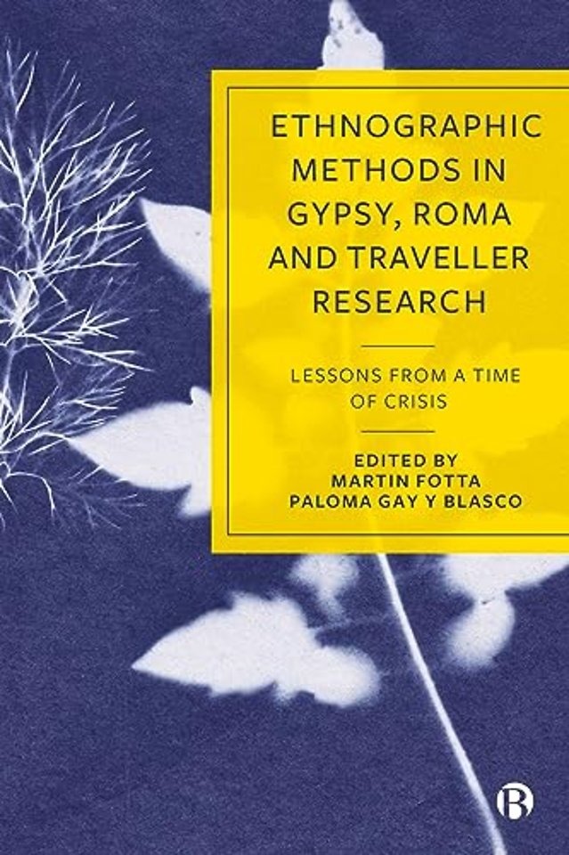Ethnographic Methods in Gypsy, Roma and Travelle – Lessons from a Time of Crisis