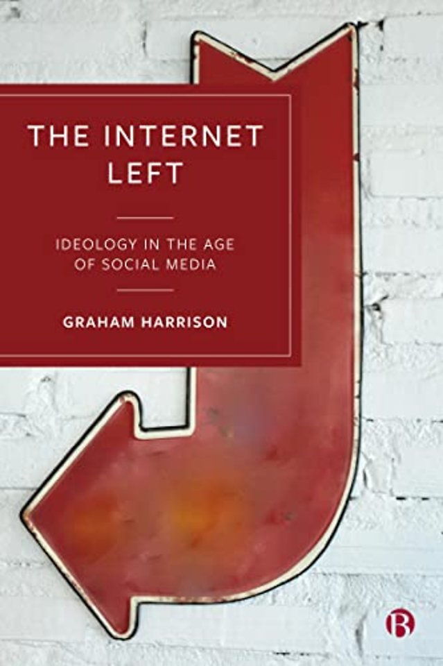 Internet Left – Ideology in the Age of Social Media
