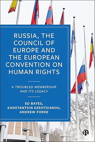 Russia, the Council of Europe and the European C – A Troubled Membership and Its Legacy and Its Legacy