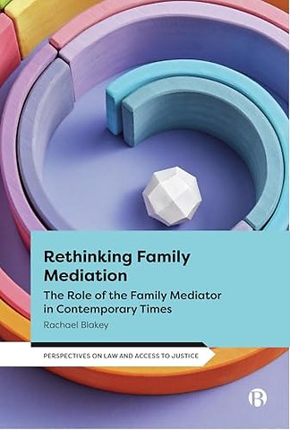Rethinking Family Mediation – The Role of the Family Mediator in Contemporary Times